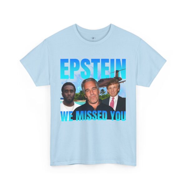 epstein we missed you shirt
