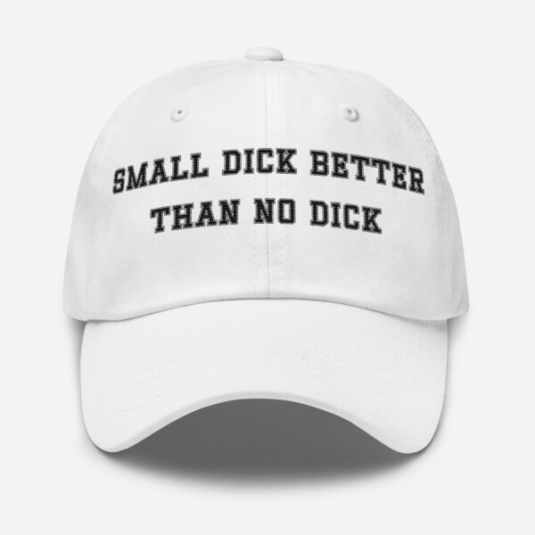 small dick better than no dick hat